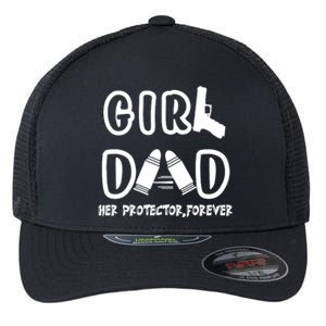 Girl Dad Her Protector Forever Proud Fathers Day Gift Flexfit Unipanel Trucker Cap