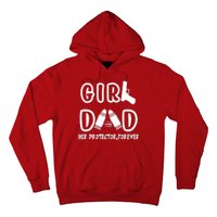 Girl Dad Her Protector Forever Proud Fathers Day Gift Hoodie