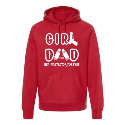 Girl Dad Her Protector Forever Proud Fathers Day Gift Premium Hoodie