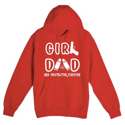 Girl Dad Her Protector Forever Proud Fathers Day Gift Premium Pullover Hoodie