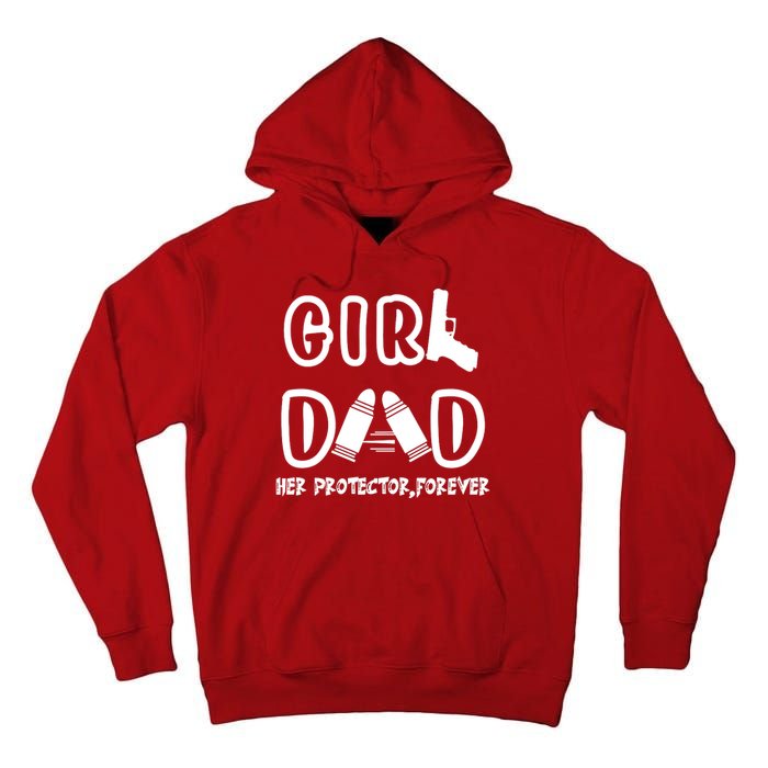 Girl Dad Her Protector Forever Proud Fathers Day Gift Tall Hoodie