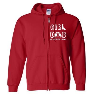 Girl Dad Her Protector Forever Proud Fathers Day Gift Full Zip Hoodie