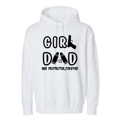 Girl Dad Her Protector Forever Proud Fathers Day Gift Garment-Dyed Fleece Hoodie