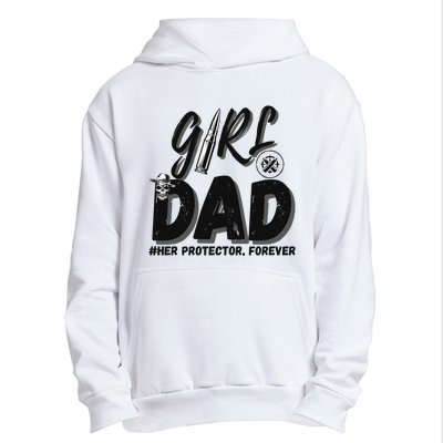 Girl Dad Her Protector Forever Proud Fathers Day Gift Urban Pullover Hoodie