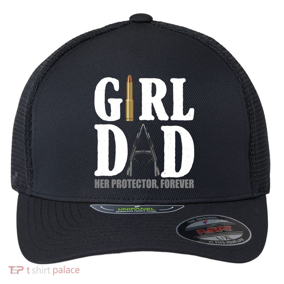 Girl Dad Her Protector Forever Gun Flexfit Unipanel Trucker Cap