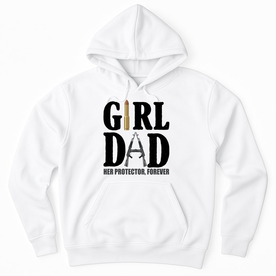 Girl Dad Her Protector Forever Gun Hoodie