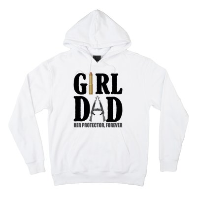 Girl Dad Her Protector Forever Gun Hoodie