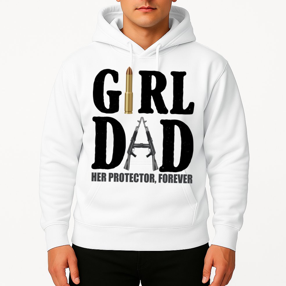 Girl Dad Her Protector Forever Gun Hoodie