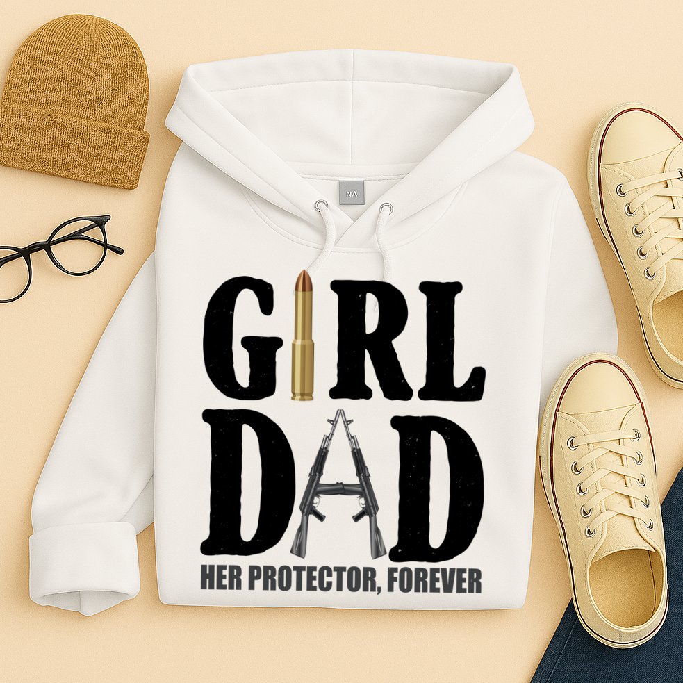Girl Dad Her Protector Forever Gun Hoodie