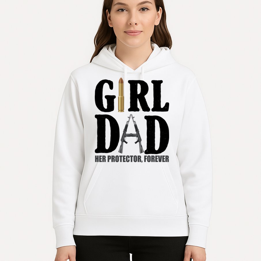 Girl Dad Her Protector Forever Gun Hoodie