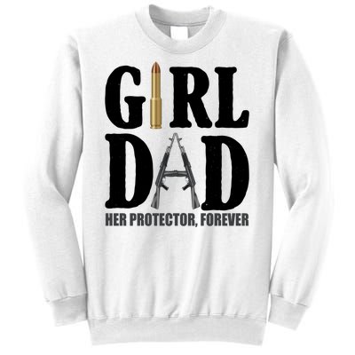 Girl Dad Her Protector Forever Gun Sweatshirt