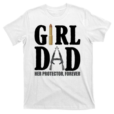 Girl Dad Her Protector Forever Gun T-Shirt