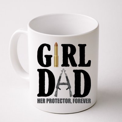 Girl Dad Her Protector Forever Gun Mug