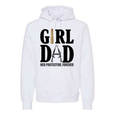 Girl Dad Her Protector Forever Gun Premium Hoodie