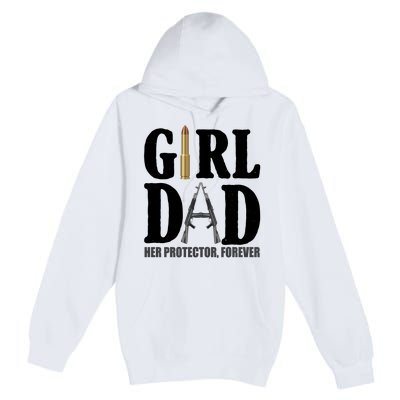 Girl Dad Her Protector Forever Gun Premium Pullover Hoodie