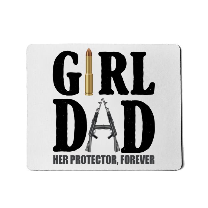 Girl Dad Her Protector Forever Gun Mousepad