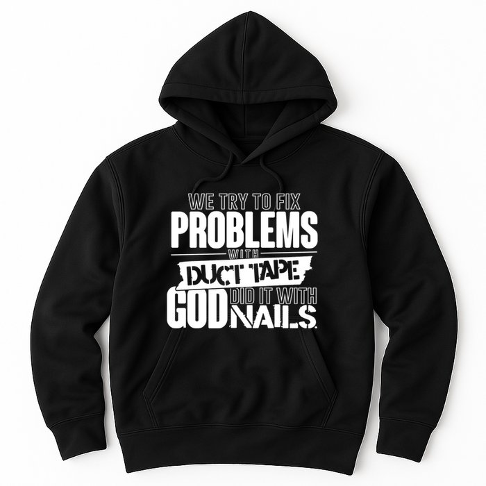 God Did It With Nails Christian Message Hoodie