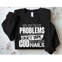 God Did It With Nails Christian Message Sweatshirt