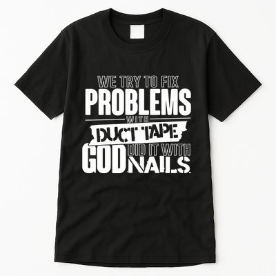 God Did It With Nails Christian Message Tall T-Shirt
