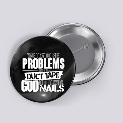 God Did It With Nails Christian Message Button