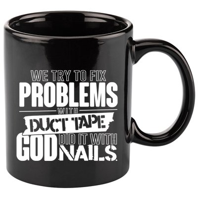 God Did It With Nails Christian Message 11oz C Handle Ceramic Mug