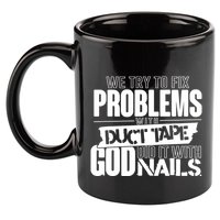 God Did It With Nails Christian Message 11oz C Handle Ceramic Mug