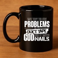 God Did It With Nails Christian Message 11oz C Handle Ceramic Mug