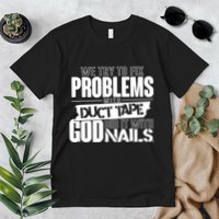 God Did It With Nails Christian Message Premium T-Shirt