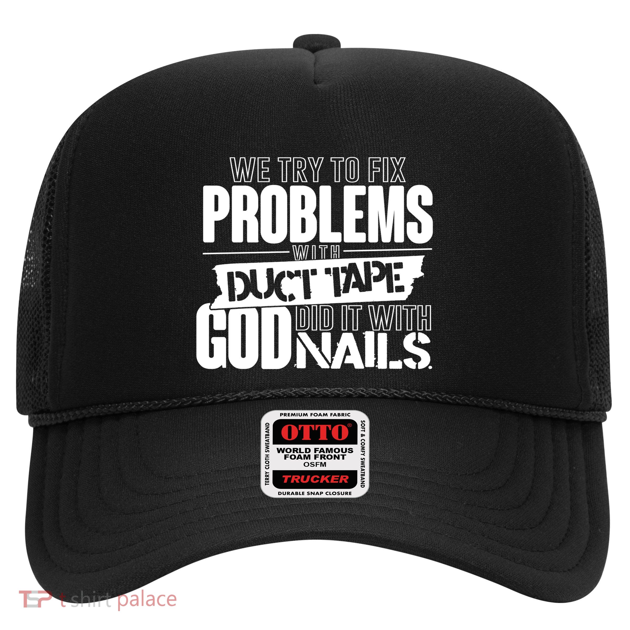 God Did It With Nails Christian Message Trucker Hat