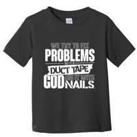 God Did It With Nails Christian Message Toddler T-Shirt