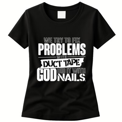 God Did It With Nails Christian Message Womens T-Shirt