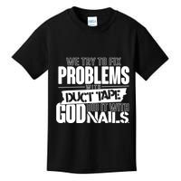 God Did It With Nails Christian Message Kids T-Shirt