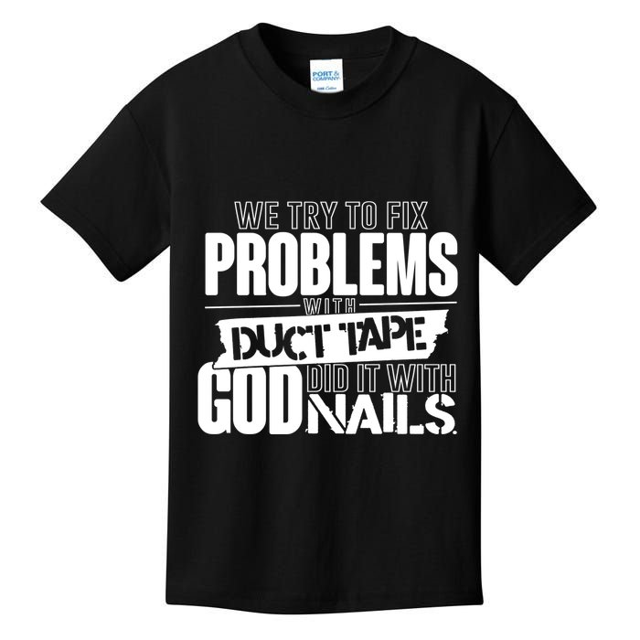 God Did It With Nails Christian Message Kids T-Shirt