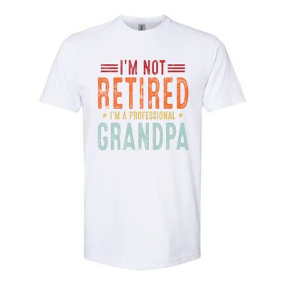 Grandparent's Day I'm Not Retired I'm A Professional Grandpa Gift Softstyle® CVC T-Shirt