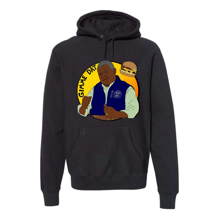 Gimme Dat I Think You Should Leave Premium Hoodie