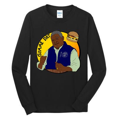 Gimme Dat I Think You Should Leave Tall Long Sleeve T-Shirt