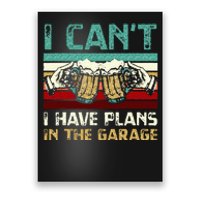 Garage Drinker I Can’t I Have Plans In The Garage Beer Poster