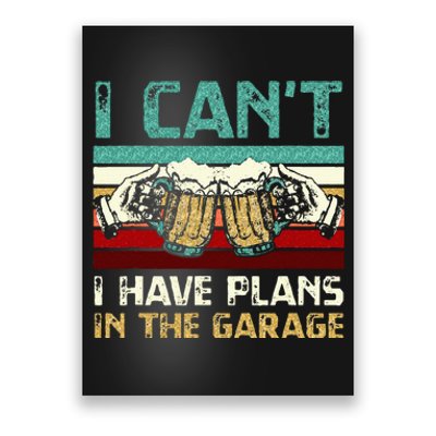 Garage Drinker I Can’t I Have Plans In The Garage Beer Poster