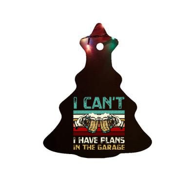 Garage Drinker I Can’t I Have Plans In The Garage Beer Ceramic Tree Ornament