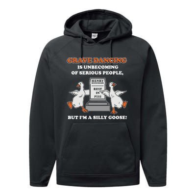 Grave Dancing Is Unbecoming Of Serious People But I’M A Silly Goose Performance Fleece Hoodie