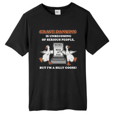 Grave Dancing Is Unbecoming Of Serious People But I’M A Silly Goose Tall Fusion ChromaSoft Performance T-Shirt