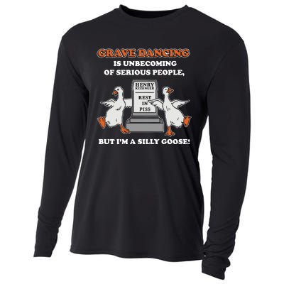 Grave Dancing Is Unbecoming Of Serious People But I’M A Silly Goose Cooling Performance Long Sleeve Crew