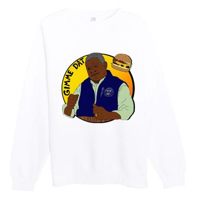 Gimme Dat I Think You Should Leave Premium Crewneck Sweatshirt