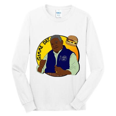 Gimme Dat I Think You Should Leave Tall Long Sleeve T-Shirt