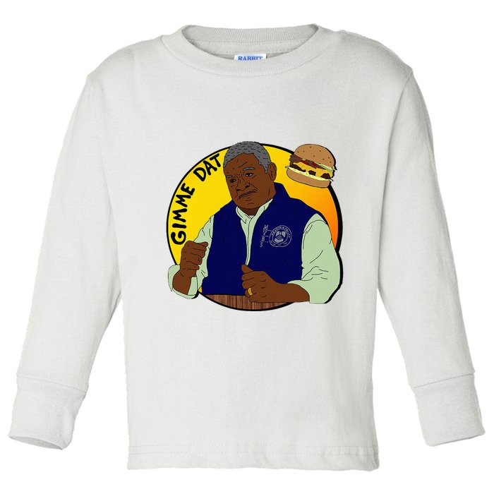 Gimme Dat I Think You Should Leave Toddler Long Sleeve Shirt