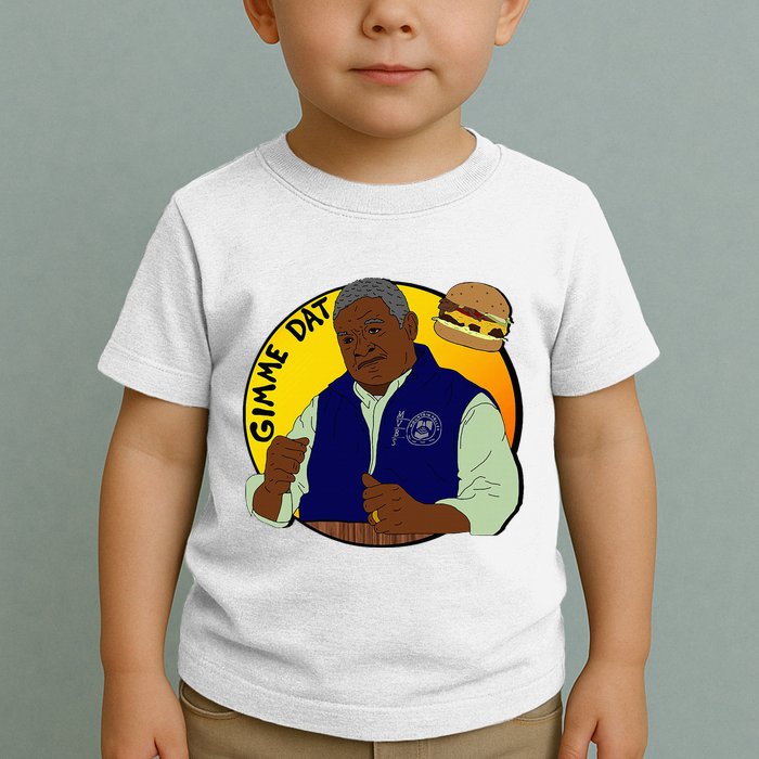 Gimme Dat I Think You Should Leave Toddler T-Shirt