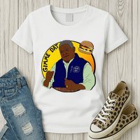 Gimme Dat I Think You Should Leave Womens T-Shirt