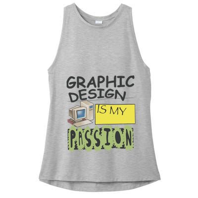 Graphic Design Is My Passion Ladies PosiCharge Tri-Blend Wicking Tank