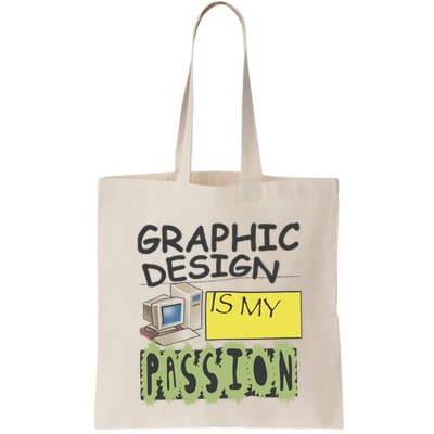 Graphic Design Is My Passion Bag