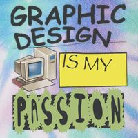 Graphic Design Is My Passion Legacy Tie Dye Trucker Hat